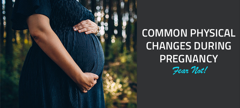 Common Physical Changes During Pregnancy